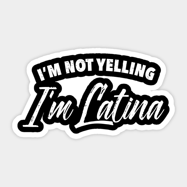 I'm not yelling, I'm Latina Sticker by verde